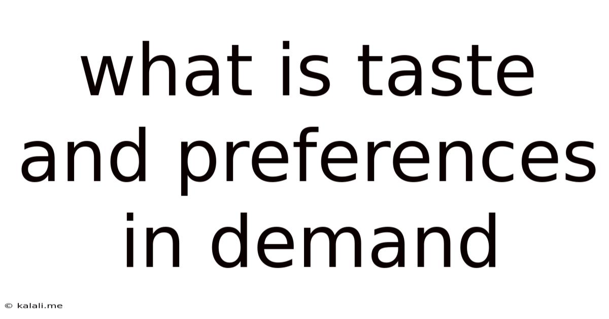 What Is Taste And Preferences In Demand