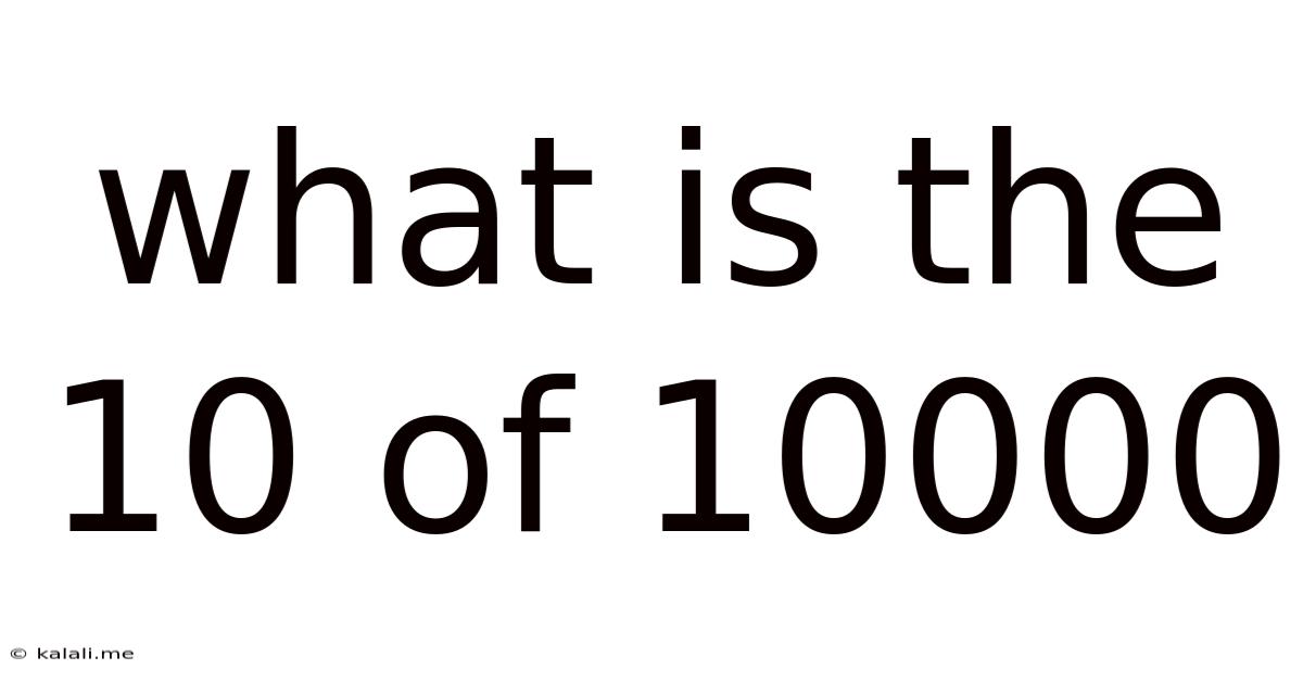 What Is The 10 Of 10000