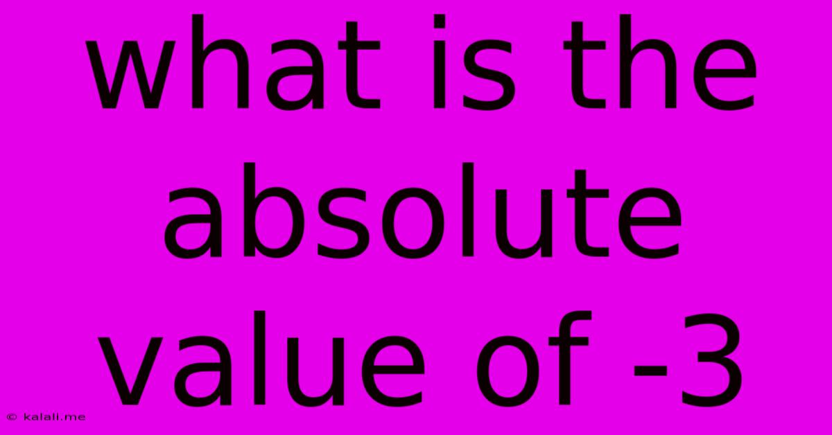What Is The Absolute Value Of -3
