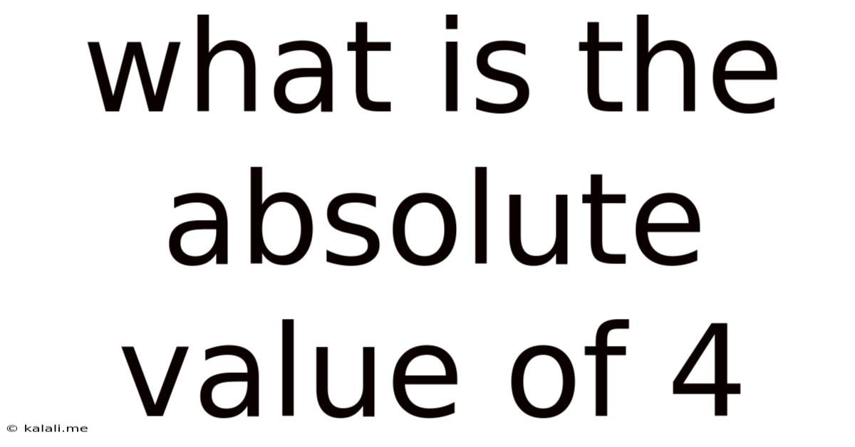 What Is The Absolute Value Of 4
