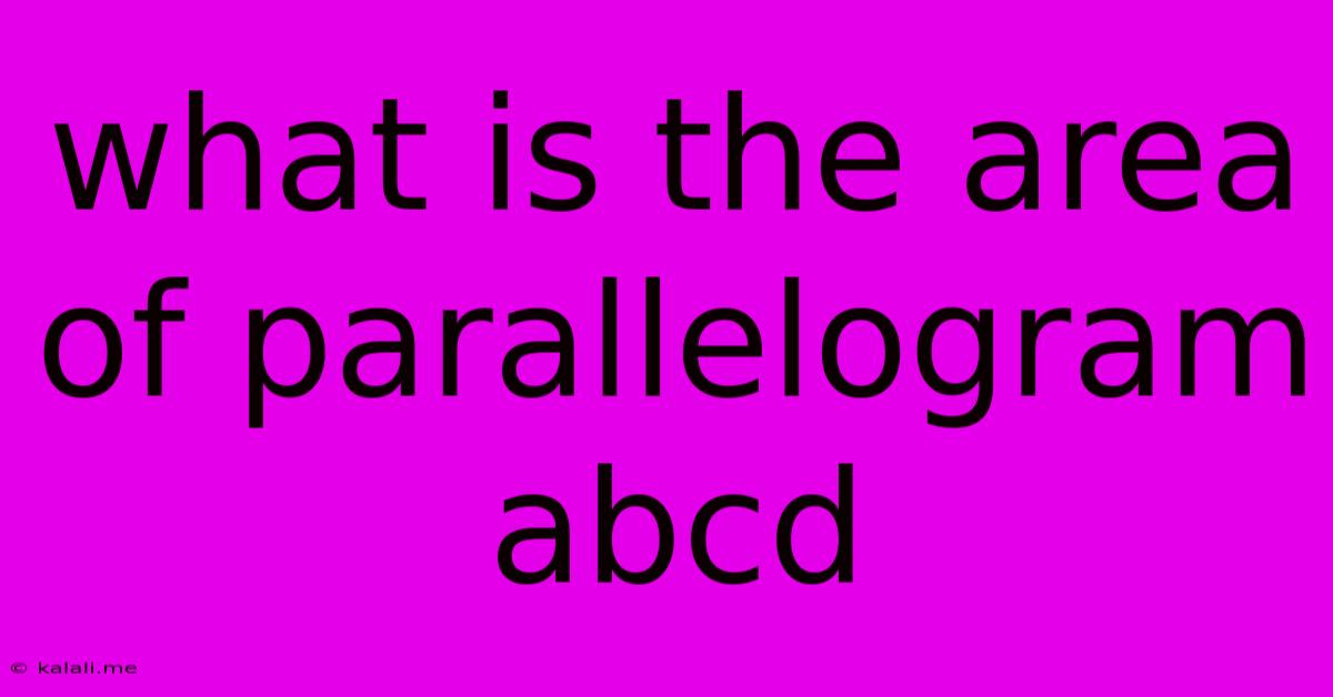 What Is The Area Of Parallelogram Abcd