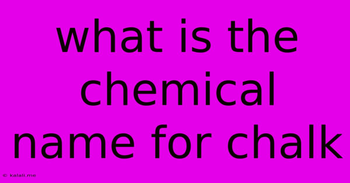 What Is The Chemical Name For Chalk