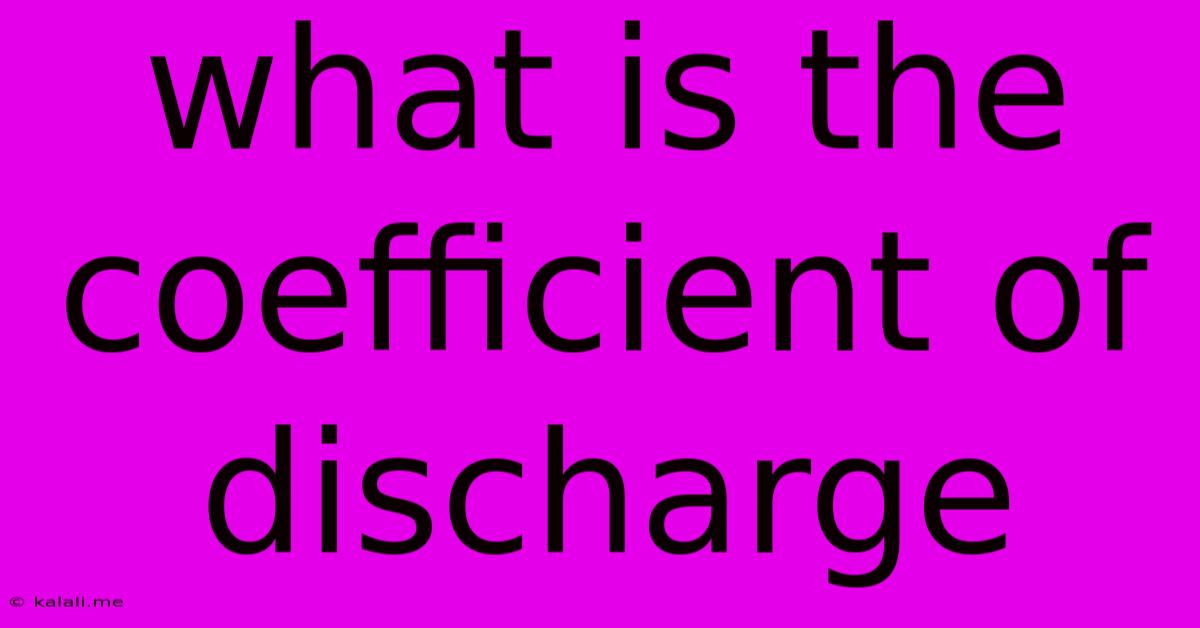 What Is The Coefficient Of Discharge