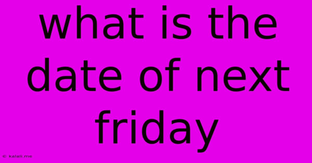 What Is The Date Of Next Friday