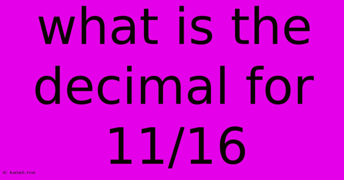 What Is The Decimal For 11/16