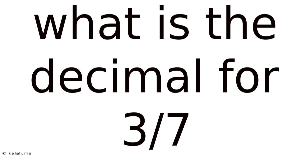 What Is The Decimal For 3/7