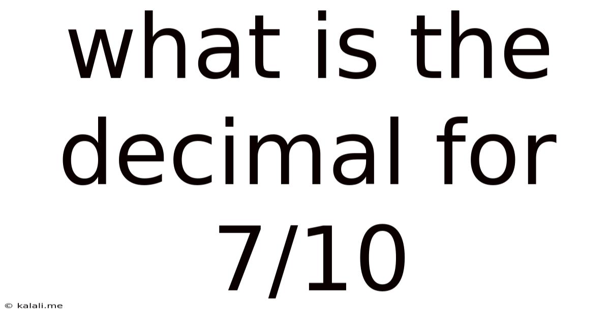 What Is The Decimal For 7/10