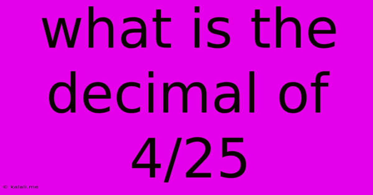 What Is The Decimal Of 4/25
