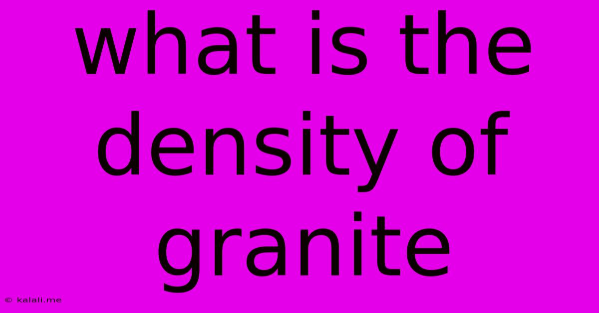 What Is The Density Of Granite