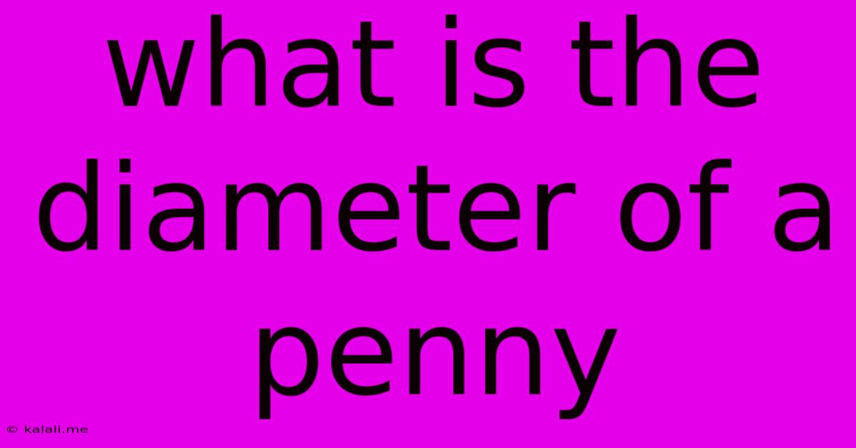 What Is The Diameter Of A Penny