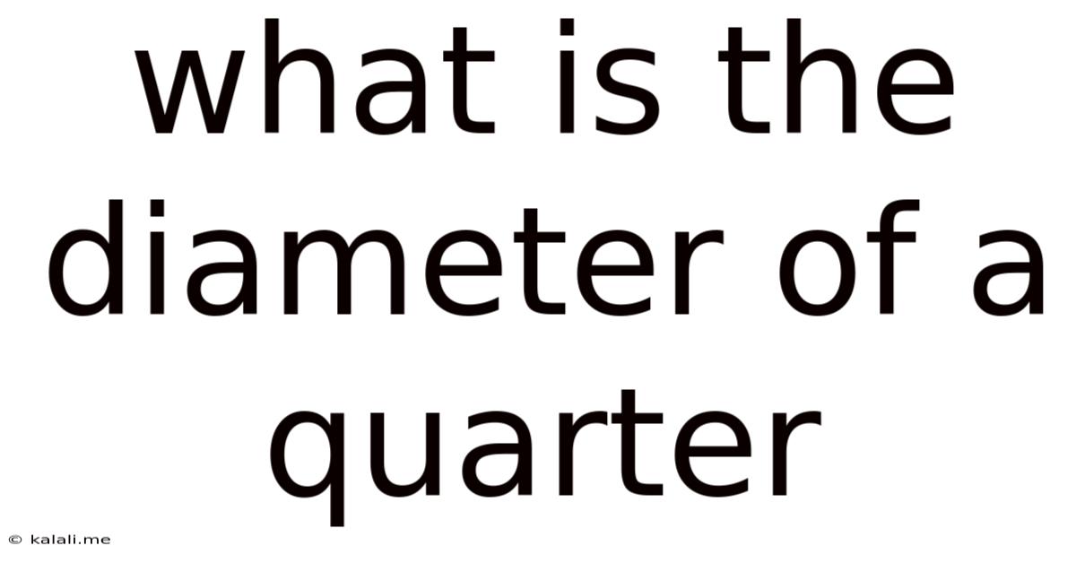 What Is The Diameter Of A Quarter