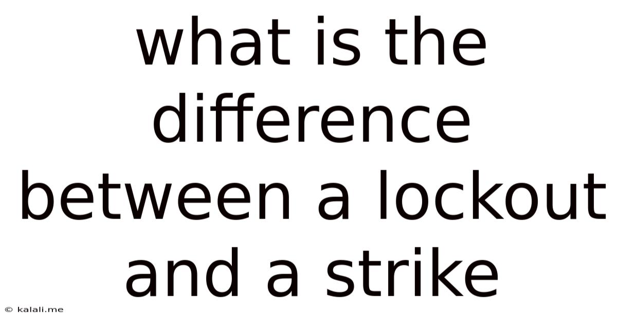 What Is The Difference Between A Lockout And A Strike