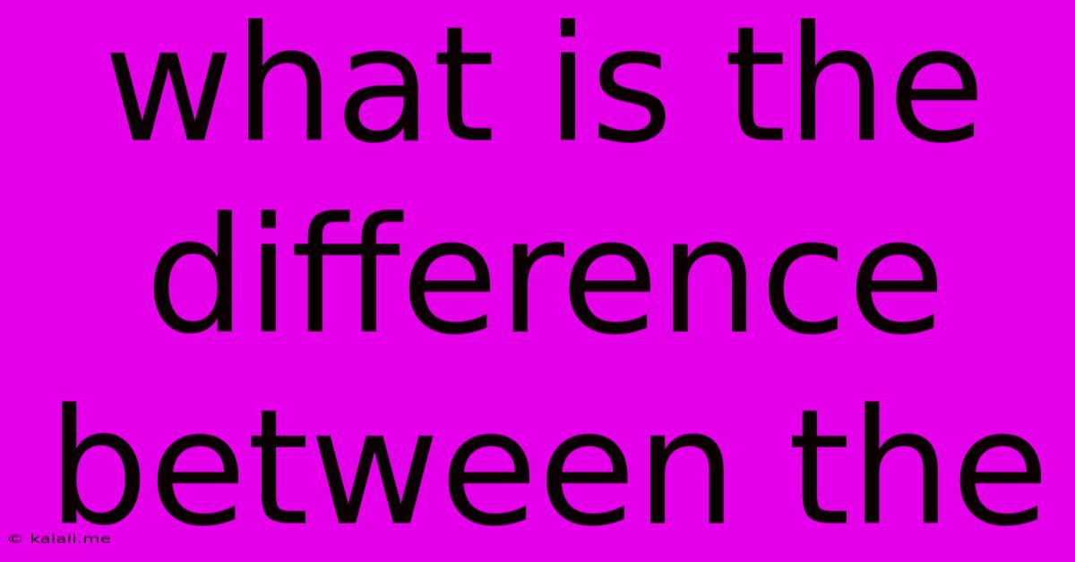 What Is The Difference Between The