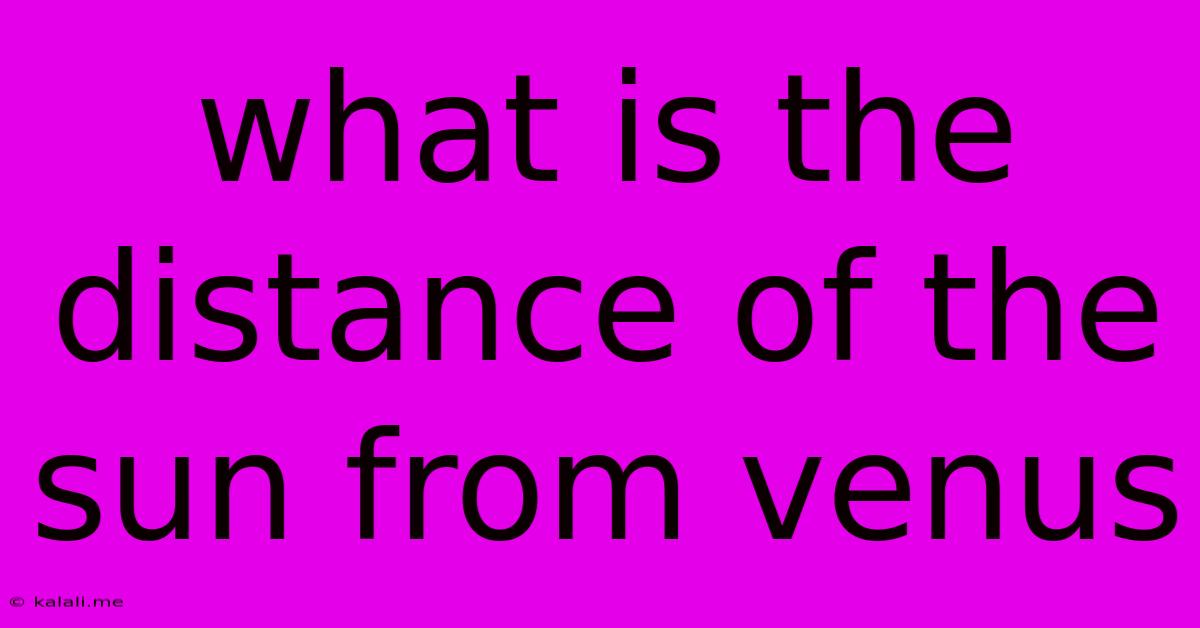 What Is The Distance Of The Sun From Venus