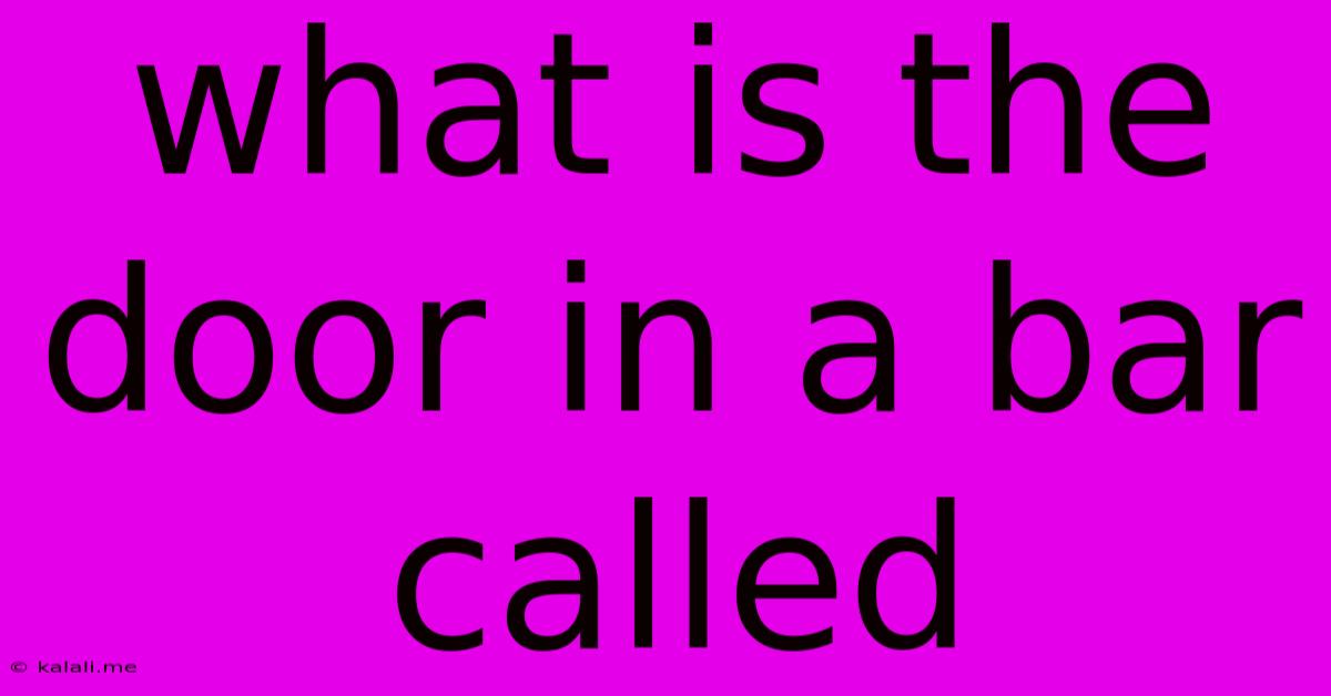 What Is The Door In A Bar Called