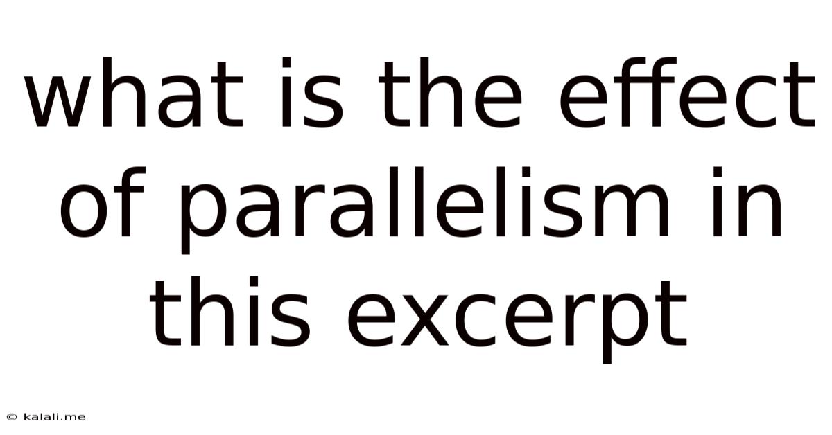What Is The Effect Of Parallelism In This Excerpt