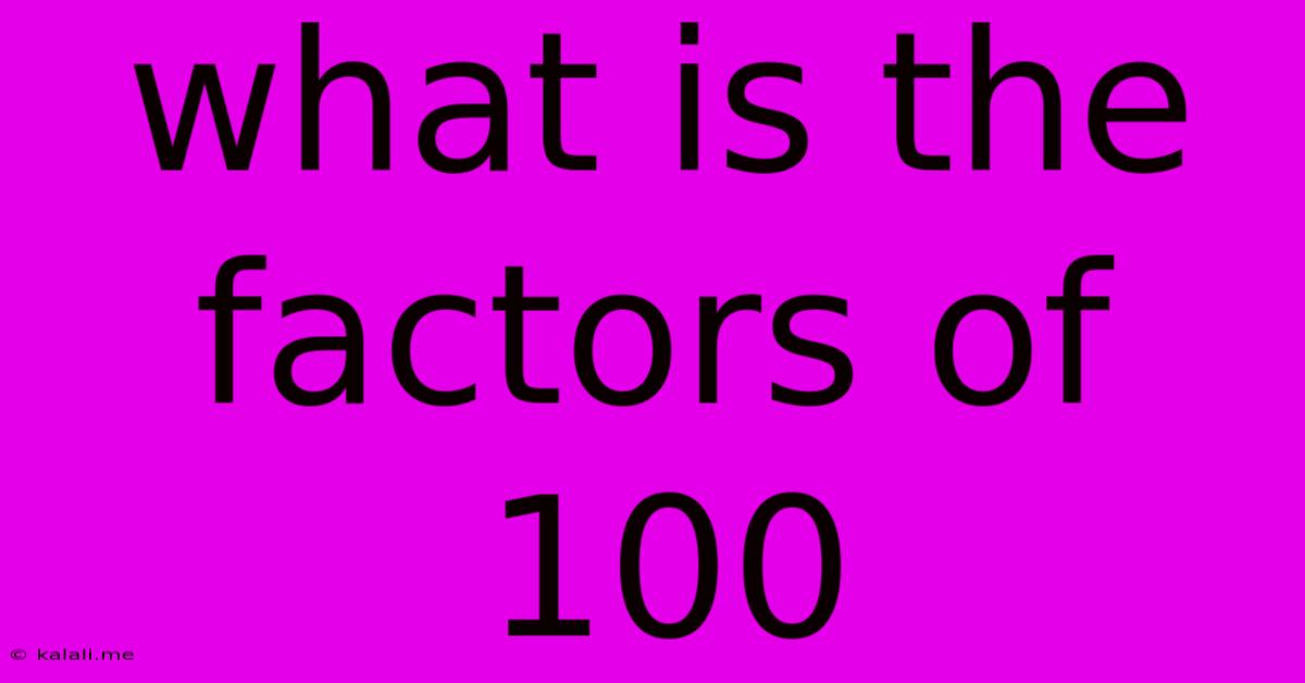 What Is The Factors Of 100