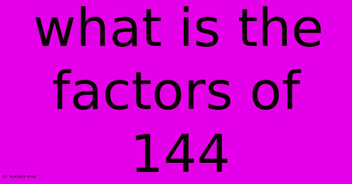 What Is The Factors Of 144