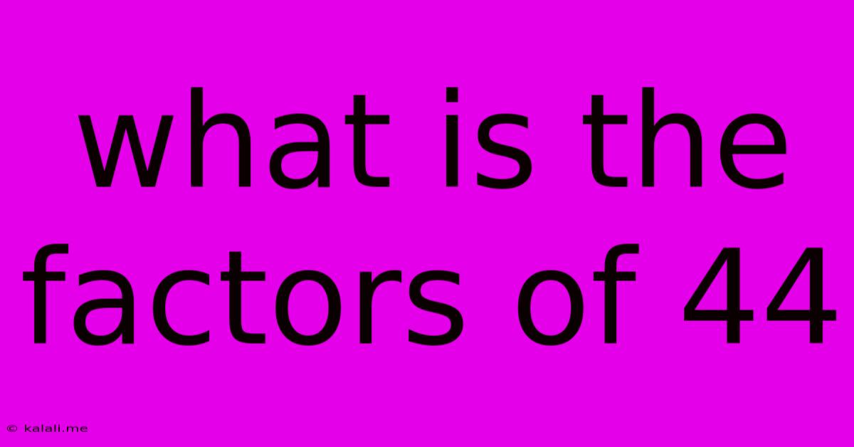 What Is The Factors Of 44