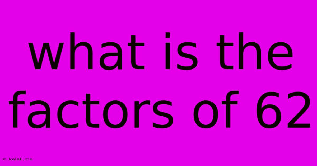 What Is The Factors Of 62