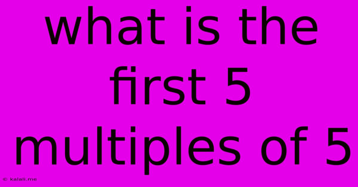 What Is The First 5 Multiples Of 5
