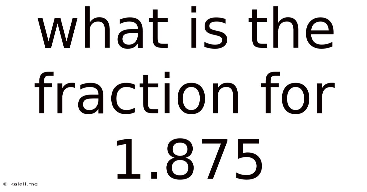 What Is The Fraction For 1.875
