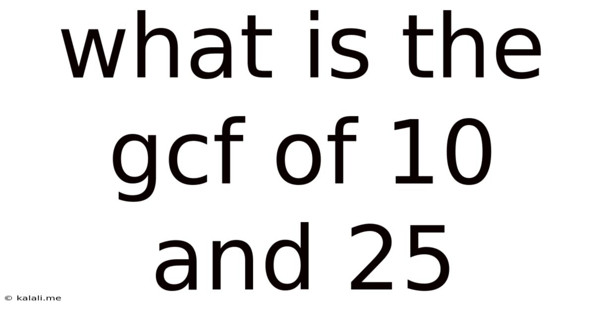 What Is The Gcf Of 10 And 25