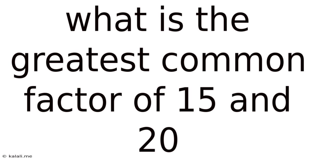 What Is The Greatest Common Factor Of 15 And 20
