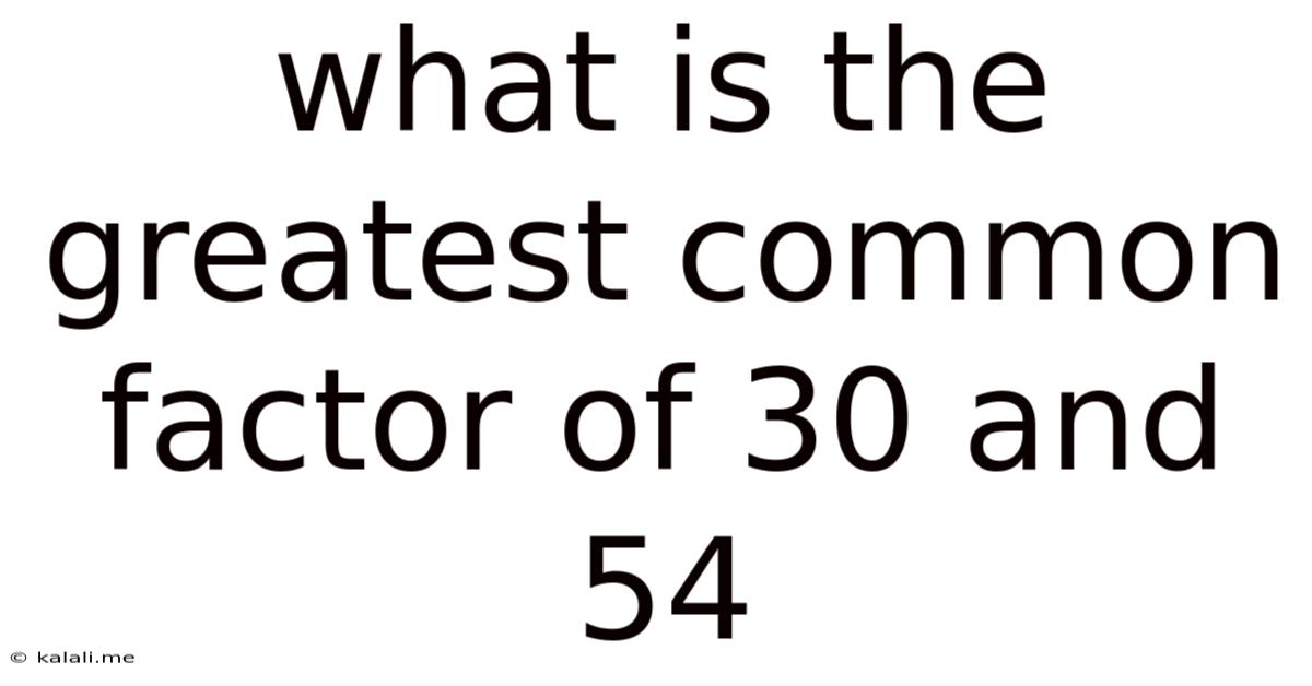 What Is The Greatest Common Factor Of 30 And 54
