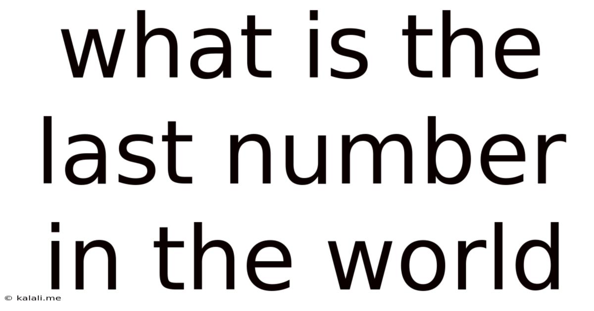 What Is The Last Number In The World