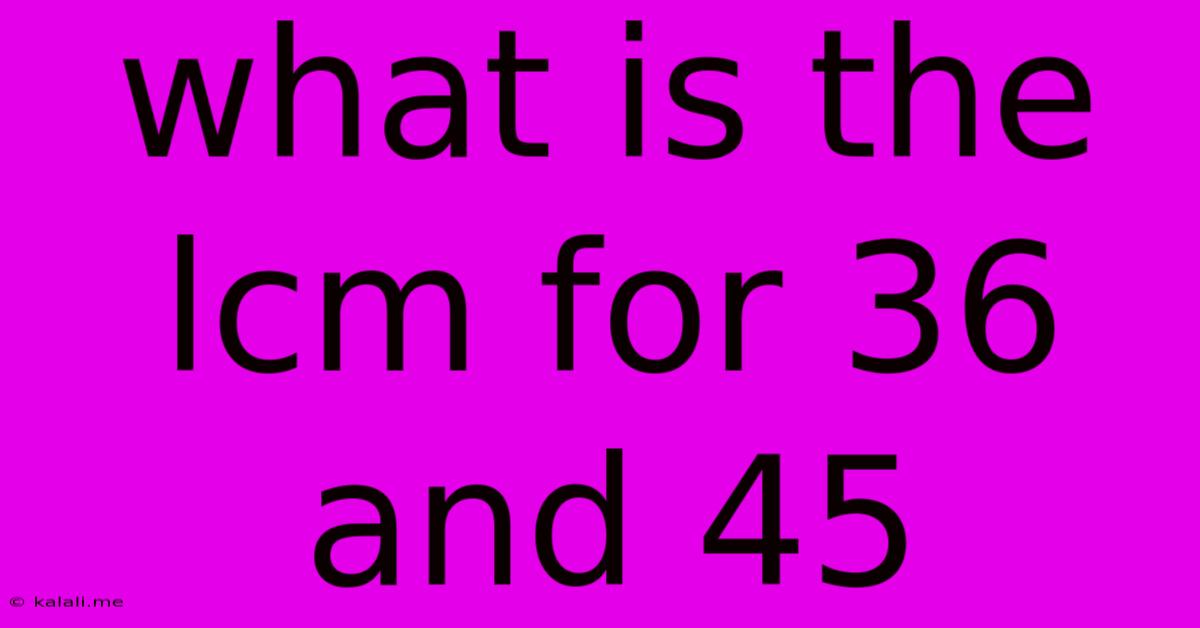 What Is The Lcm For 36 And 45