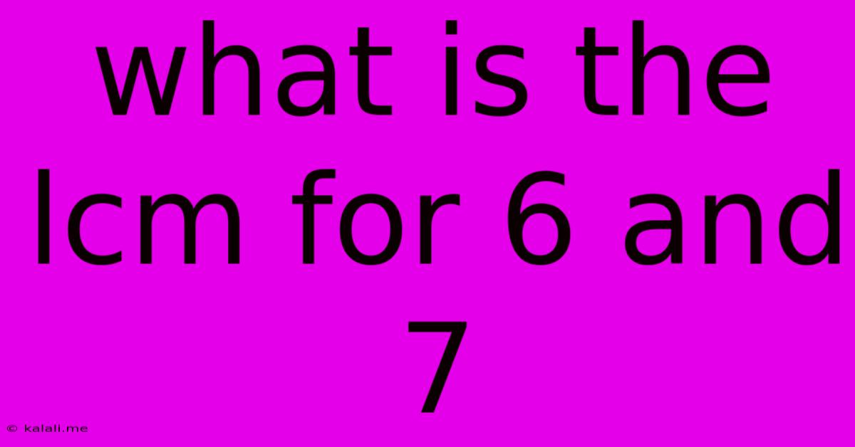 What Is The Lcm For 6 And 7