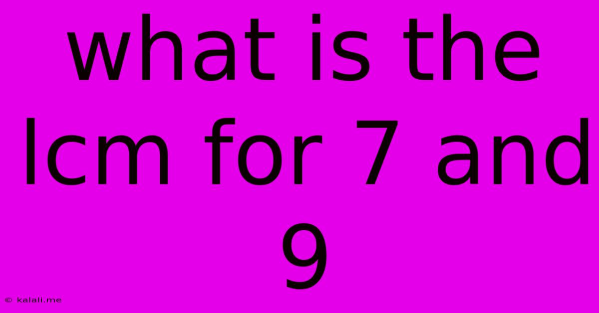 What Is The Lcm For 7 And 9