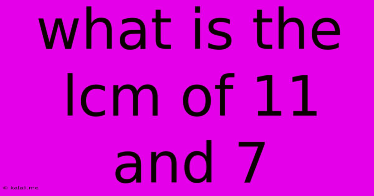 What Is The Lcm Of 11 And 7