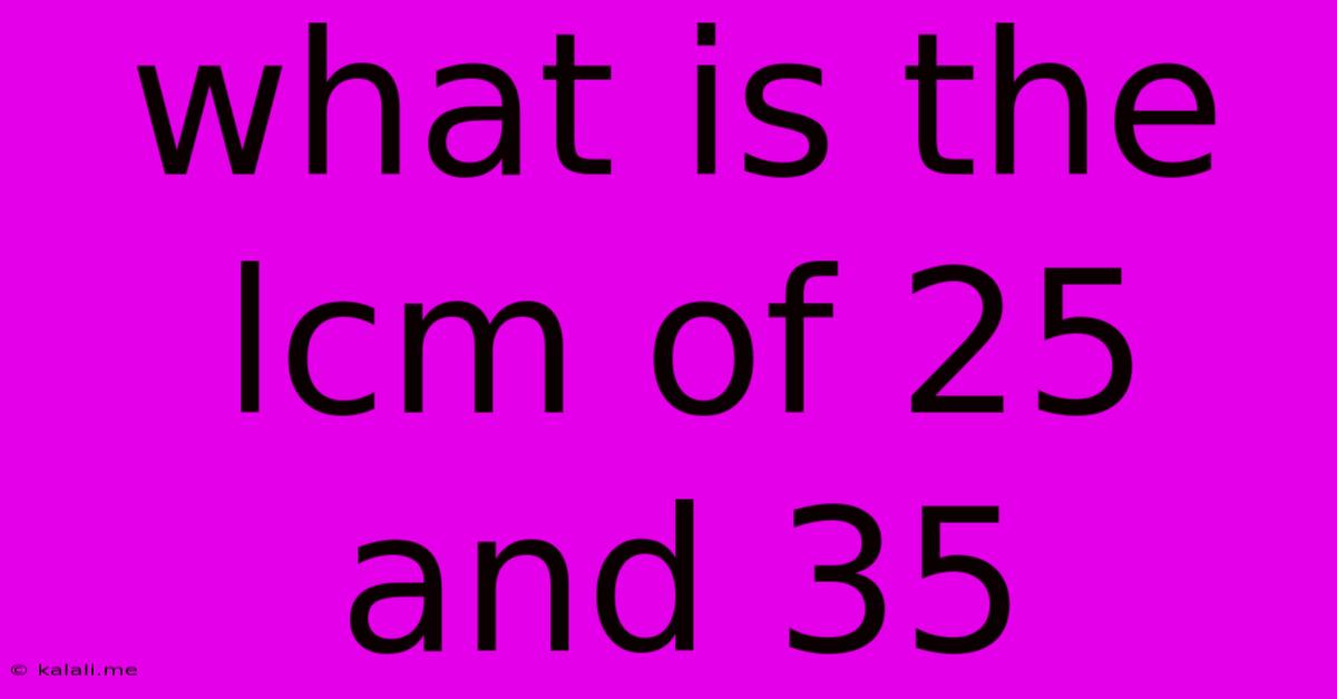 What Is The Lcm Of 25 And 35
