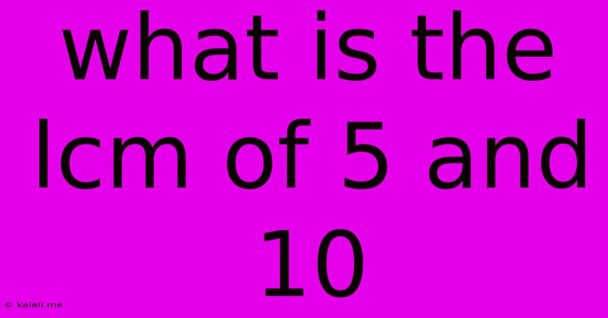 What Is The Lcm Of 5 And 10