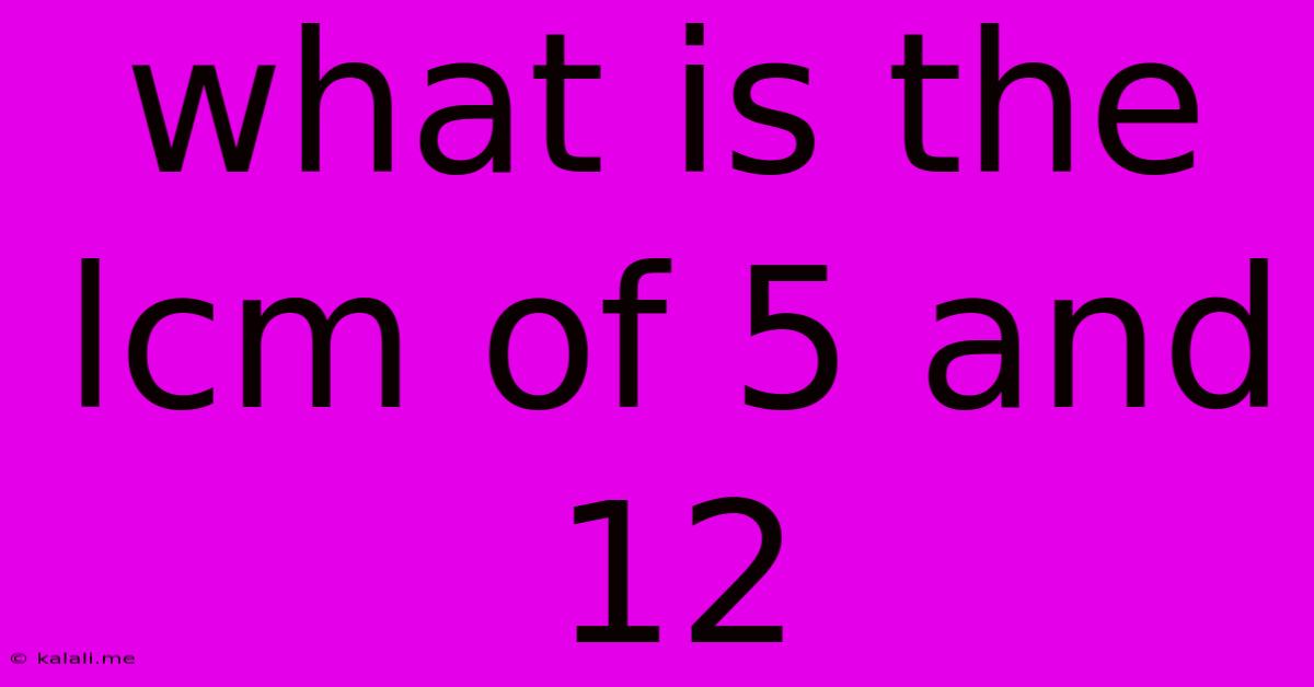 What Is The Lcm Of 5 And 12