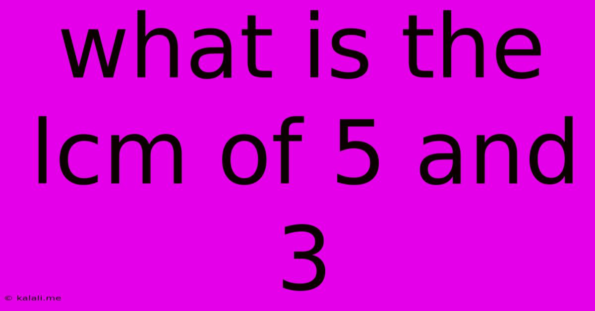 What Is The Lcm Of 5 And 3