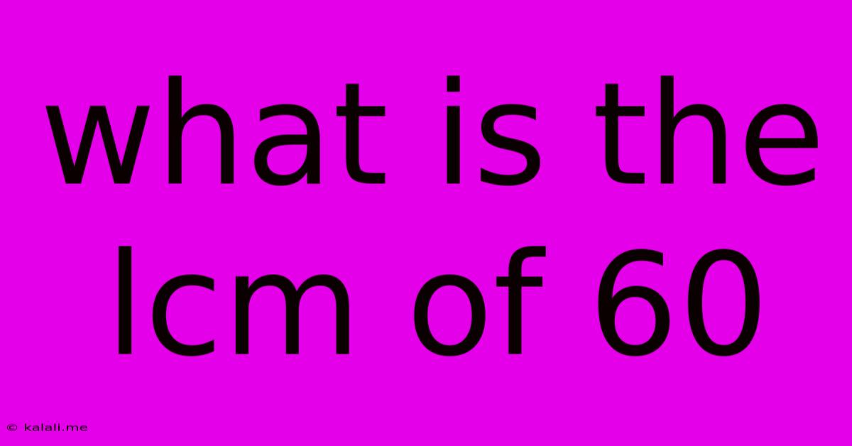 What Is The Lcm Of 60