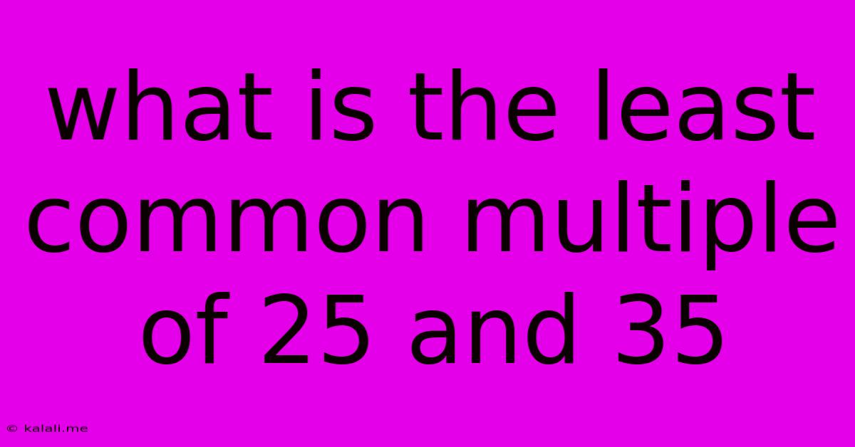 What Is The Least Common Multiple Of 25 And 35
