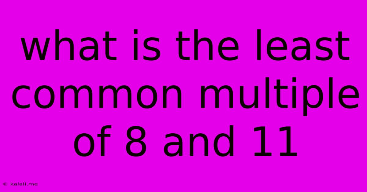 What Is The Least Common Multiple Of 8 And 11