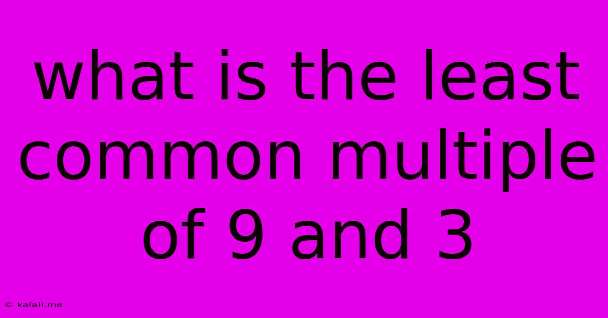 What Is The Least Common Multiple Of 9 And 3