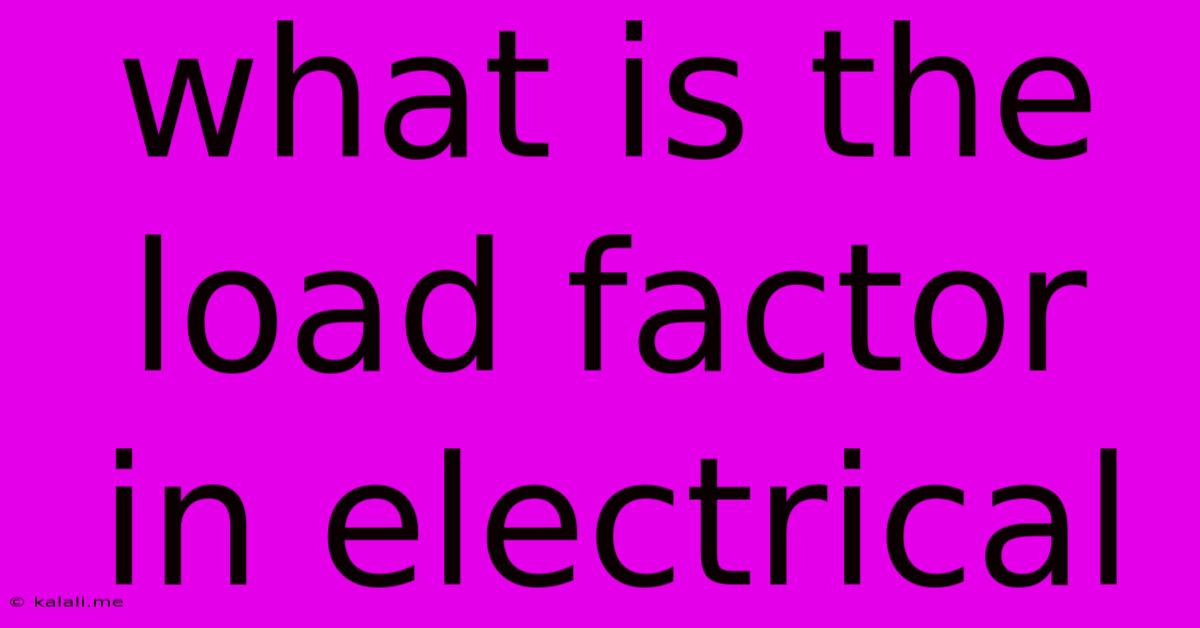What Is The Load Factor In Electrical