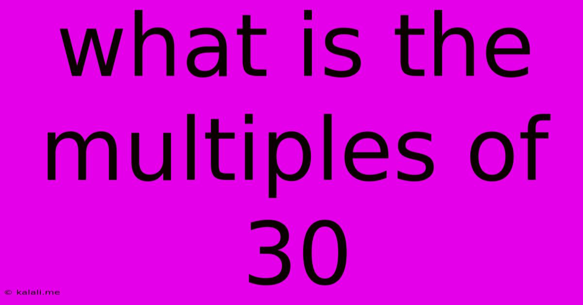 What Is The Multiples Of 30