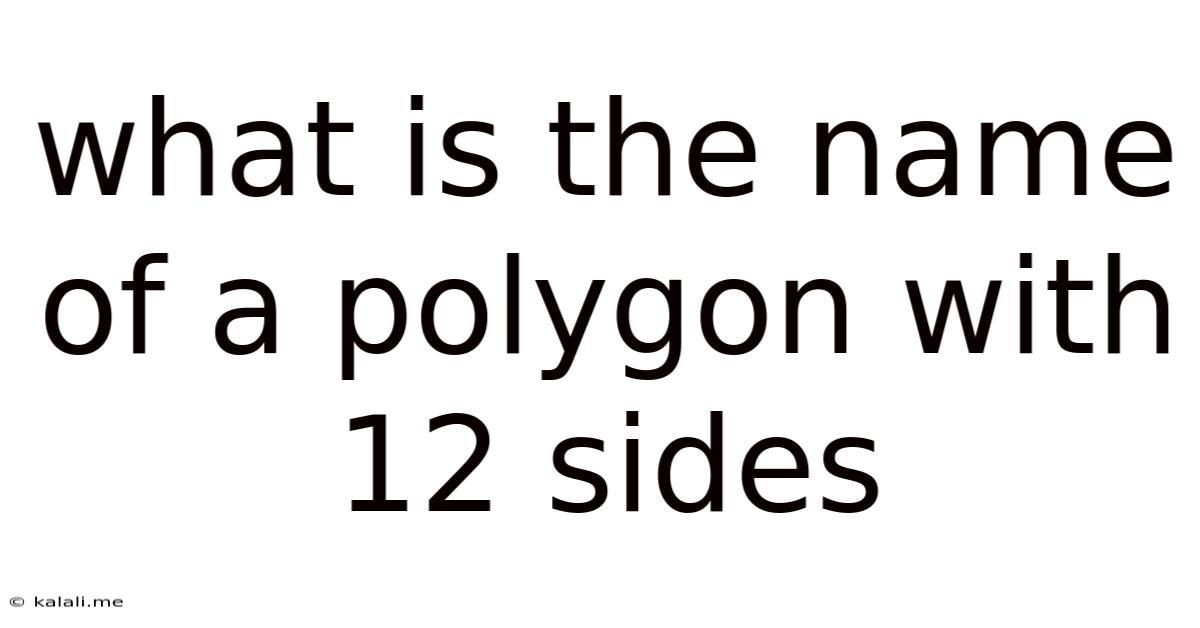 What Is The Name Of A Polygon With 12 Sides
