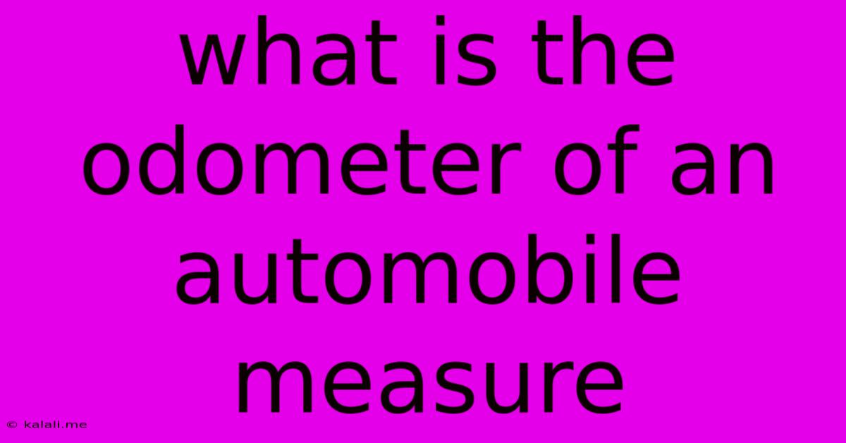 What Is The Odometer Of An Automobile Measure