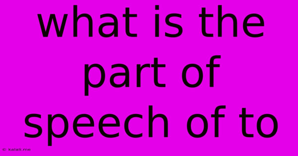 What Is The Part Of Speech Of To