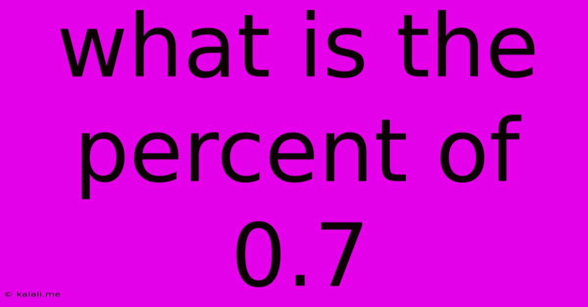 What Is The Percent Of 0.7