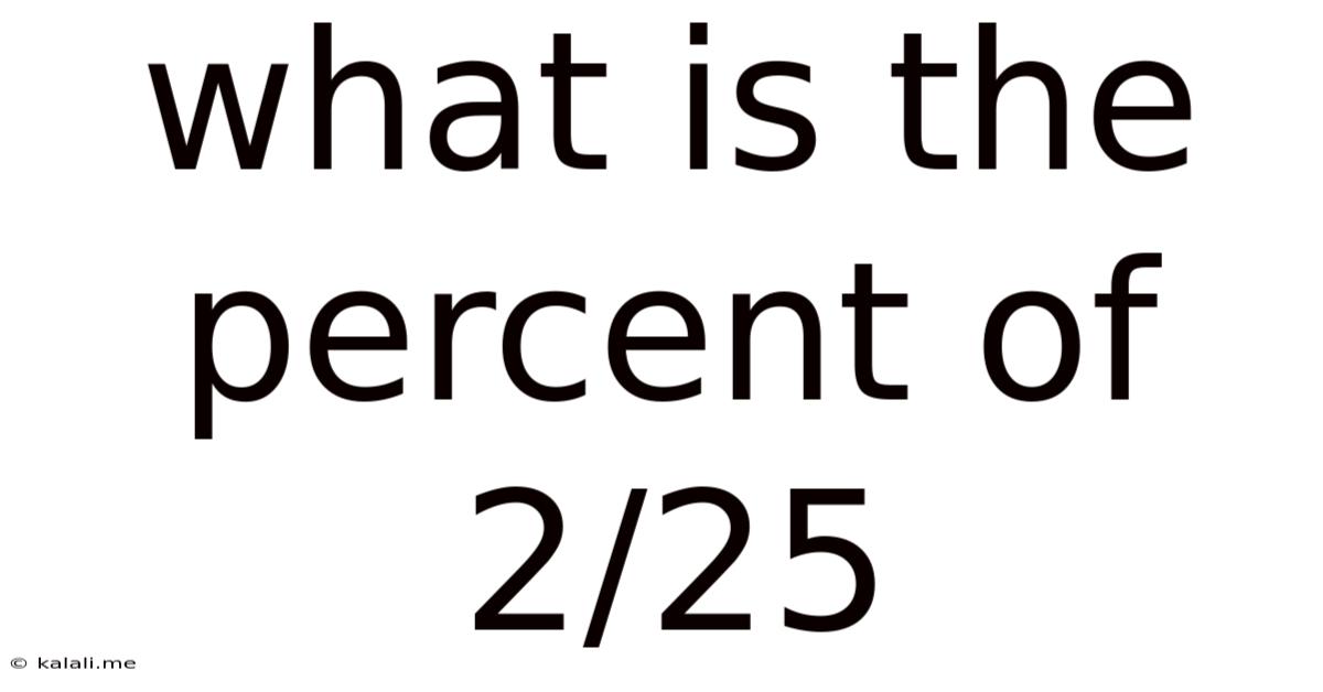 What Is The Percent Of 2/25