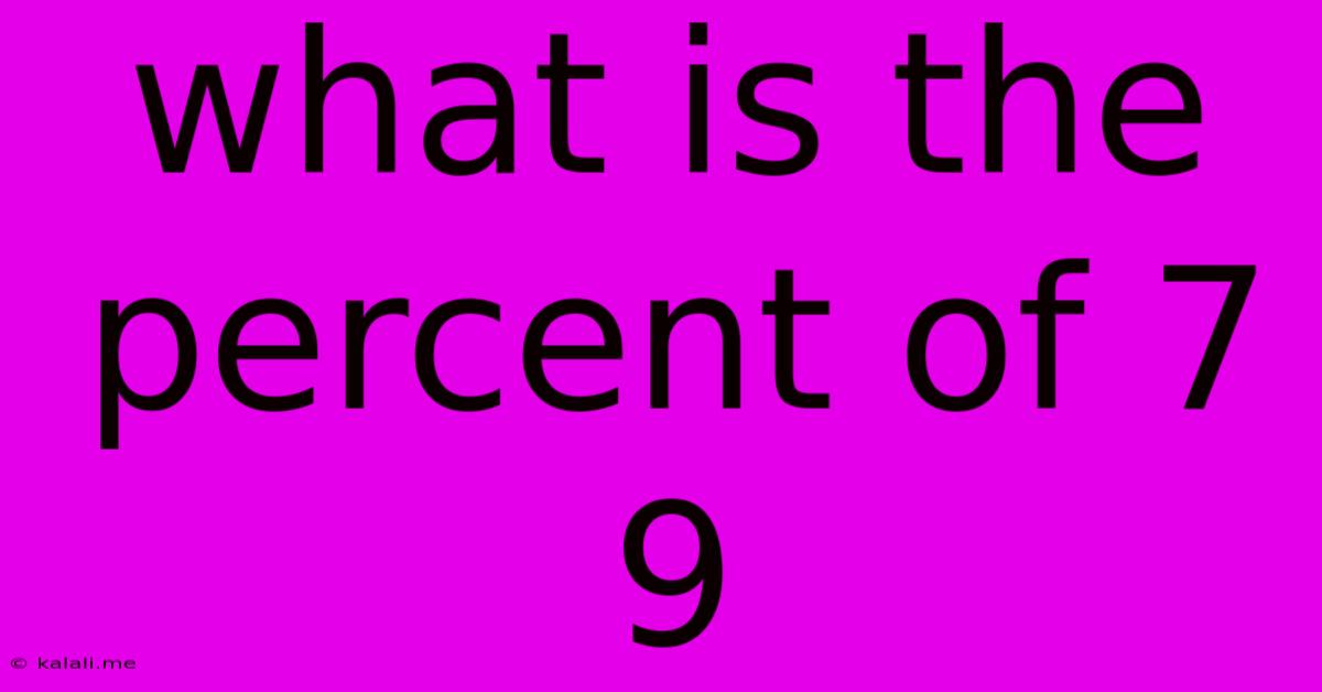 What Is The Percent Of 7 9